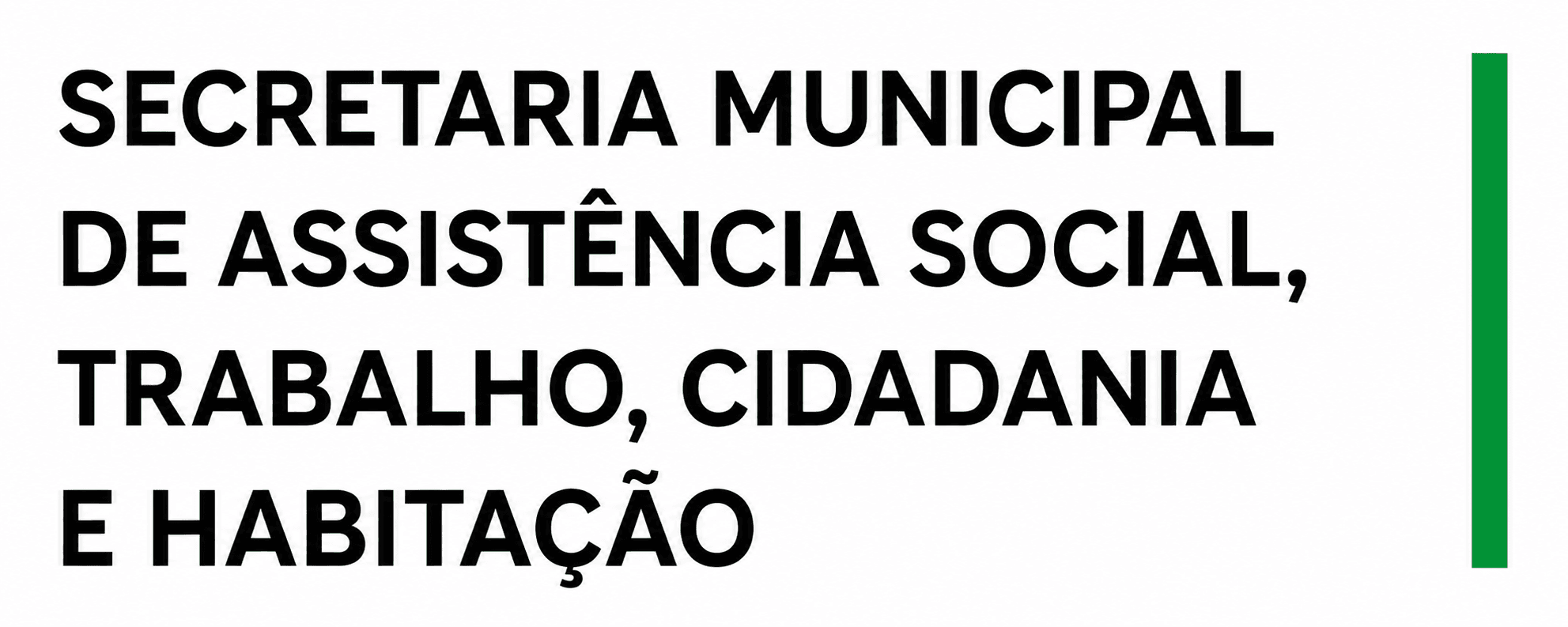 Secretaria Municipal de Assistência Social, Trabalho, Cidadania e Habitação